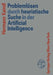 Problemlösen Durch Heuristische Suche in Der Artificial Intelligence by Hermann Kaindl