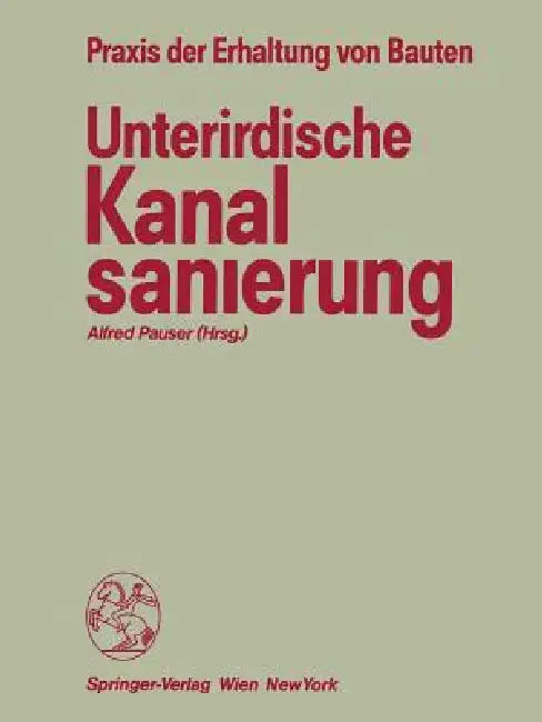 Unterirdische Kanalsanierung by Alfred Pauser