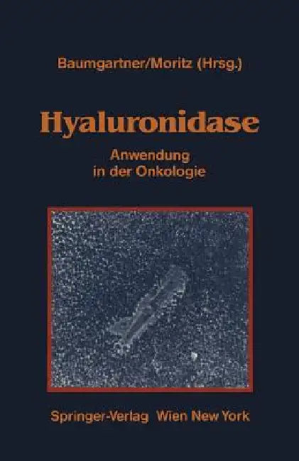 Hyaluronidase: Anwendung in Der Onkologie Übersicht Über Experimentelle Und Klinische Daten by G. Baumgartner, Gerhard Baumgartner, A. Horaczek