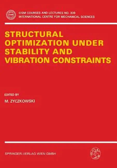Structural Optimization Under Stability and Vibration Constraints by M. Zyczkowski