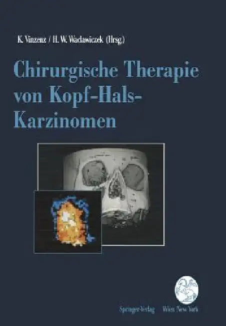 Chirurgische Therapie Von Kopf-Hals-Karzinomen by Kurt Vinzenz, Hans W. Waclawiczek