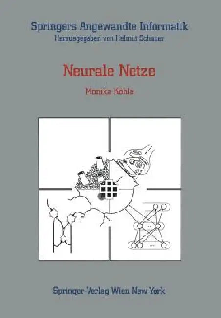 Neurale Netze by Wilfried Röthy, Monika Köhle, Alexander A. Clauer