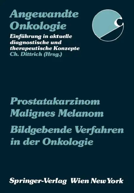 Prostatakarzinom Malignes Melanom Bildgebende Verfahren in Der Onkologie by P. Barton, P. Fritsch, N. Gritzmann