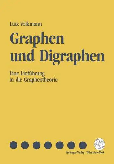 Graphen Und Digraphen: Eine Einführung in Die Graphentheorie by Lutz Volkmann