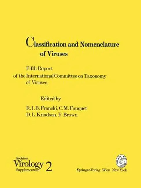 Classification and Nomenclature of Viruses: Fifth Report of the International Committee on Taxonomy of Viruses. Virology Division of the International by R. I. B. Francki
