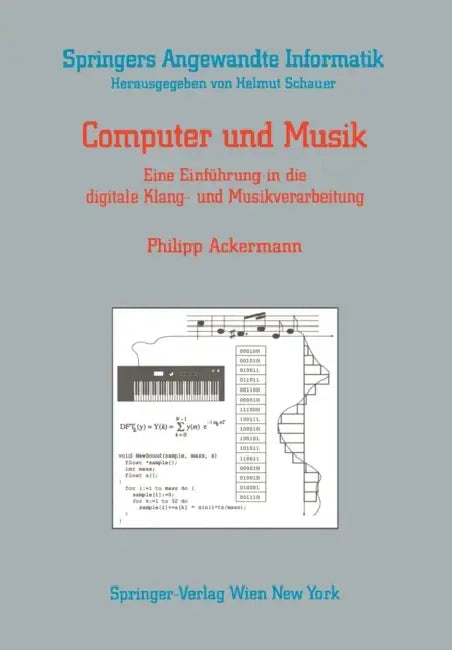 Computer Und Musik: Eine Einführung in Die Digitale Klang- Und Musikverarbeitung by Philipp Ackermann