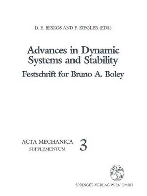 Advances in Dynamic Systems and Stability: Festschrift for Bruno A. Boley by D. E. Beskos
