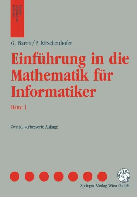Einführung in Die Mathematik Für Informatiker by Gerd Baron, Peter Kirschenhofer
