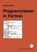 Programmieren in FORTRAN by Erasmus Langer