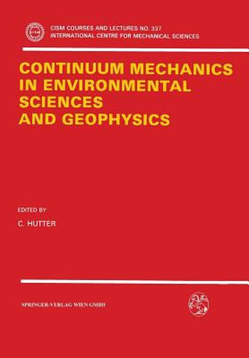 Continuum Mechanics in Environmental Sciences and Geophysics by K. Hutter