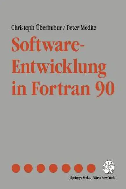 Software-Entwicklung in FORTRAN 90 by Christoph Überhuber, Peter Meditz