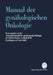 Manual Der Gynäkologischen Onkologie by Arbeitsgem F. Gynäkolog Onkologie D. Öst