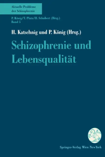 Schizophrenie Und Lebensqualität by H. Katschnig, P. König