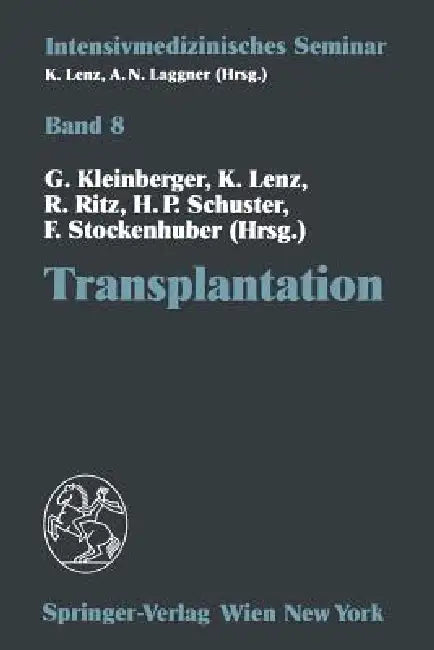 Transplantation: (13. Wiener Intensivmedizinische Tage, 2.-4. Februar 1995) by G. Kleinberger, K. Lenz, R. Ritz