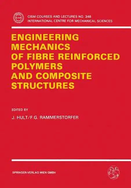 Engineering Mechanics of Fibre Reinforced Polymers and Composite Structures by J. Hult
