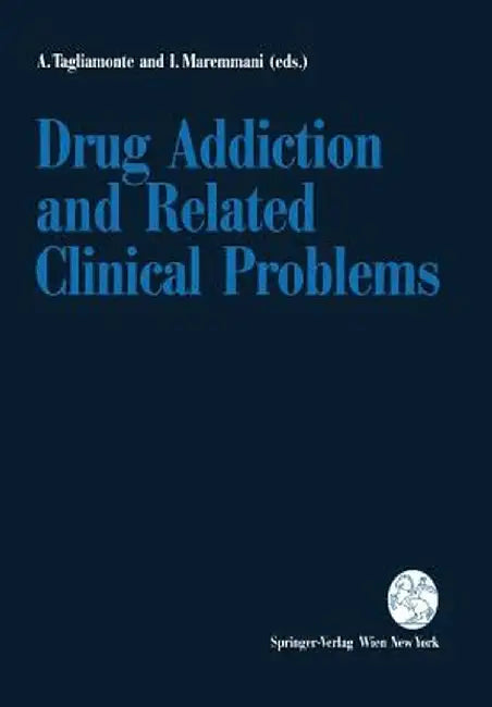 Drug Addiction and Related Clinical Problems by Alessandro Tagliamonte