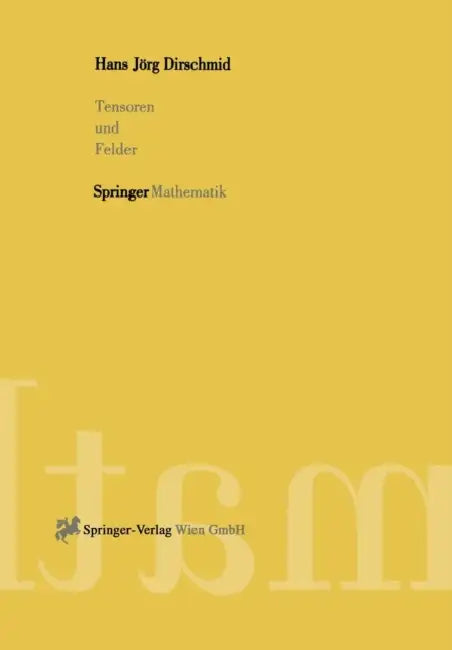 Tensoren Und Felder by Hans-Jörg Dirschmid