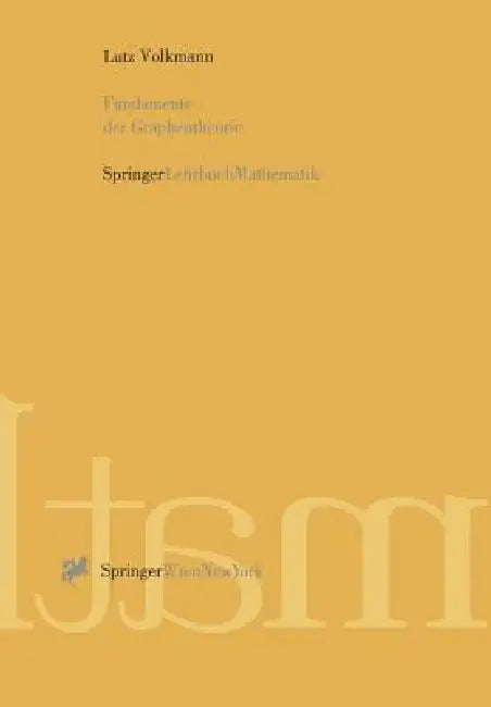 Fundamente Der Graphentheorie by Lutz Volkmann