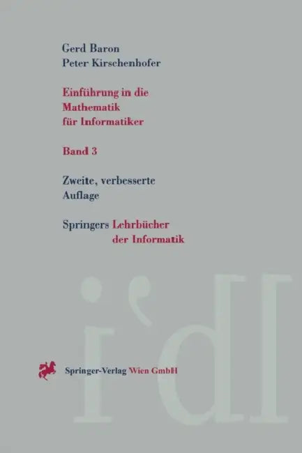 Einführung in Die Mathematik Für Informatiker by Gerd Baron, Peter Kirschenhofer