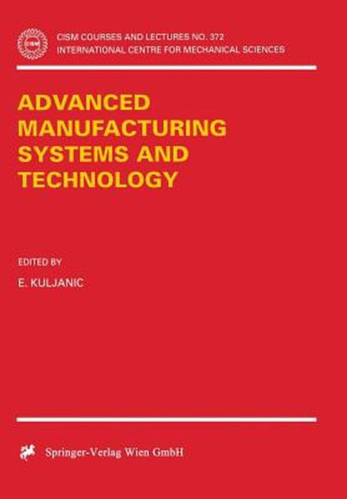 Advanced Manufacturing Systems and Technology by E. Kuljanic