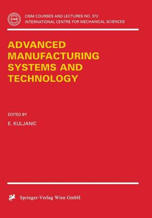 Advanced Manufacturing Systems and Technology by E. Kuljanic