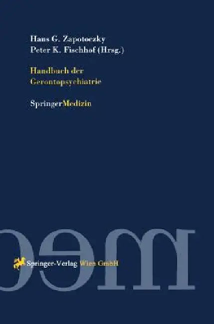 Handbuch Der Gerontopsychiatrie by Hans Georg Zapotoczky, Kurt Peter Fischhof