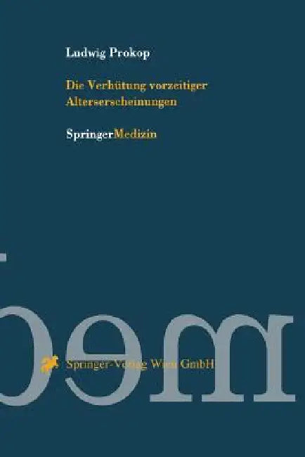Die Verhütung Vorzeitiger Alterserscheinungen by Ludwig Prokop