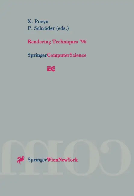 Rendering Techniques '96: Proceedings of the Eurographics Workshop in Porto, Portugal, June 17-19, 1996 by Xavier Pueyo