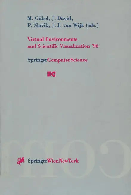 Virtual Environments and Scientific Visualization '96: Proceedings of the Eurographics Workshops in Monte Carlo, Monaco, February 19-20, 1996, and in by Martin Göbel