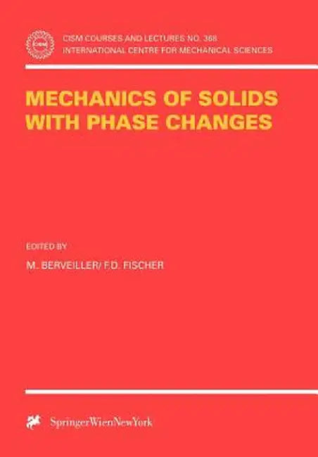 Mechanics of Solids with Phase Changes by M. Berveiller