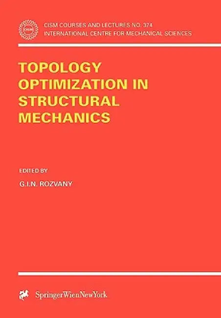 Topology Optimization in Structural Mechanics by G. I. N. Rozvany