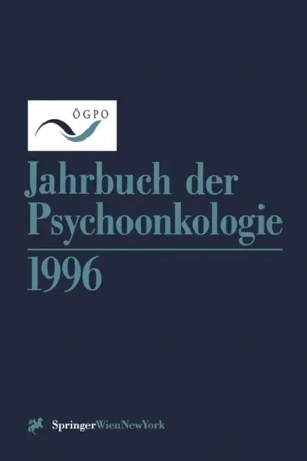 Jahrbuch Der Psychoonkologie 1996 by O. Bilek, G. Frischenschlager, G. Linemayr