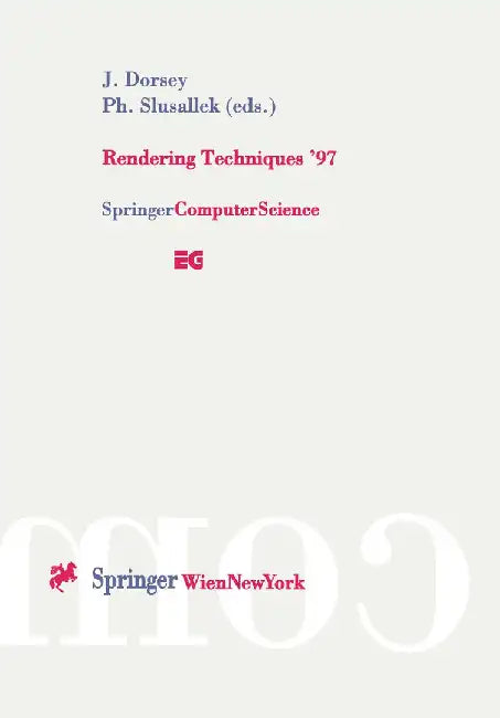 Rendering Techniques '97: Proceedings of the Eurographics Workshop in St. Etienne, France, June 16-18, 1997 by Julie Dorsey