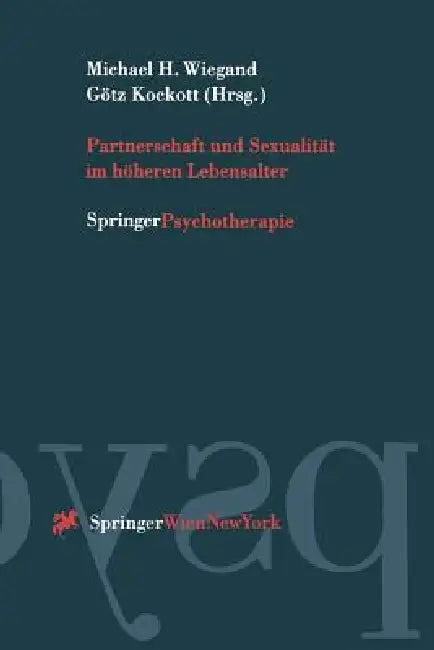 Partnerschaft Und Sexualität Im Höheren Lebensalter by Michael H. Wiegand, Götz Kockott