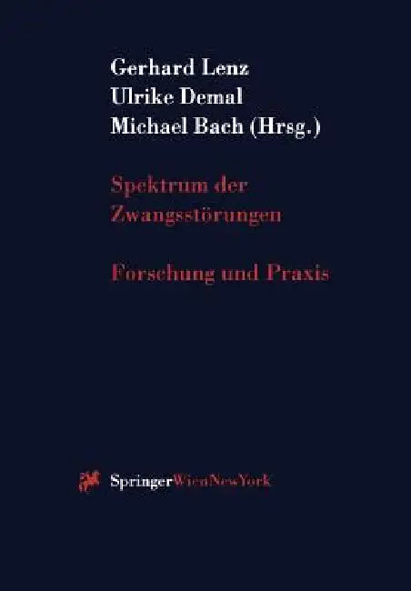 Spektrum Der Zwangsstörungen: Forschung Und PRAXIS by Gerhard Lenz, Ulrike Demal, Michael Bach