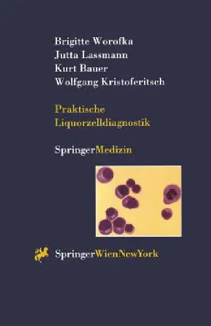 Praktische Liquorzelldiagnostik by Brigitte Worofka, Jutta Lassmann, Kurt Bauer