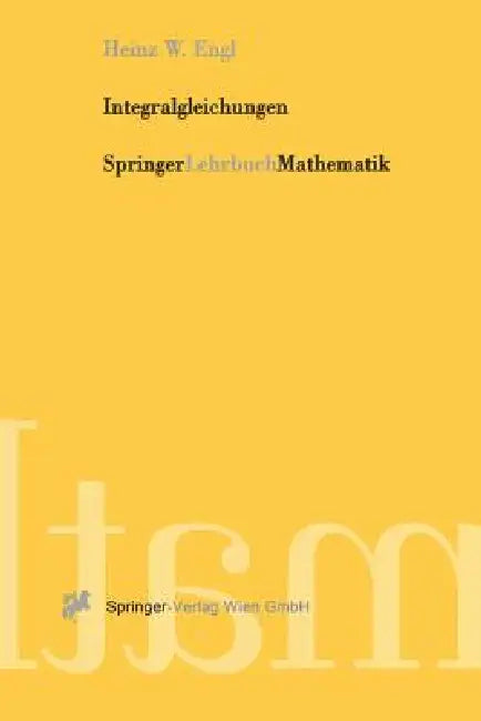 Integralgleichungen by Heinz Werner Engl