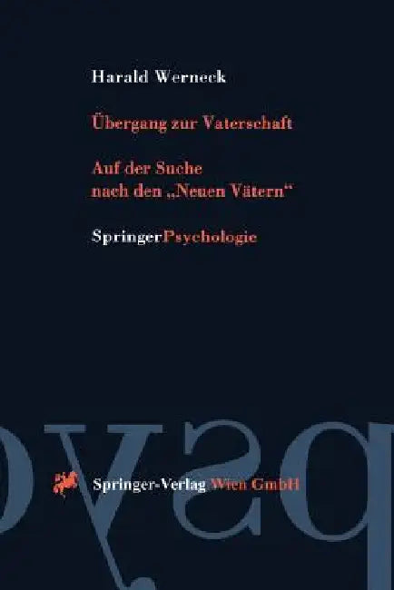 Übergang Zur Vaterschaft: Auf Der Suche Nach Den "Neuen Vätern" by Harald Werneck