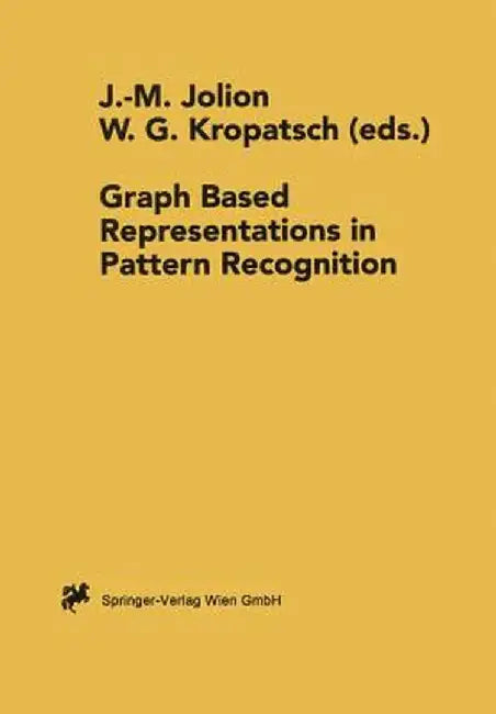 Graph Based Representations in Pattern Recognition by Jean-Michel Jolion