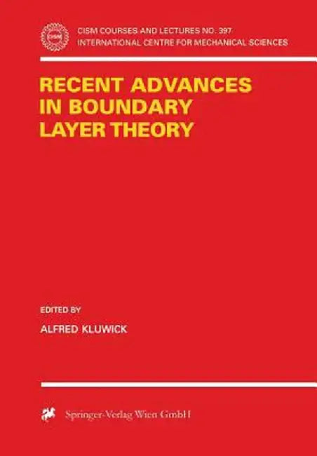 Recent Advances in Boundary Layer Theory by Alfred Kluwick