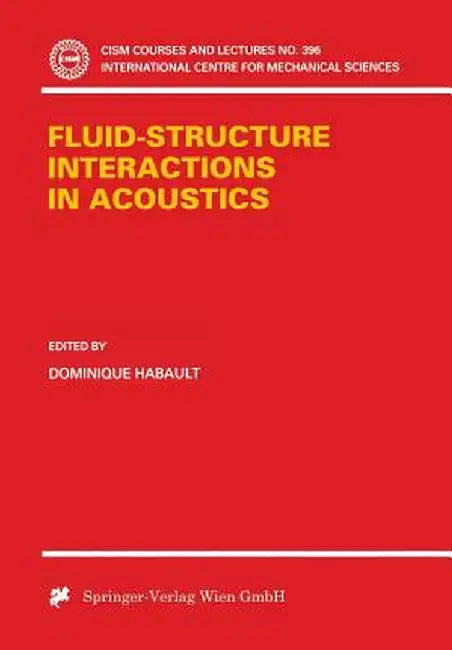 Fluid-Structure Interactions in Acoustics by Dominique Habault