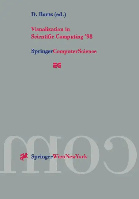 Visualization in Scientific Computing '98: Proceedings of the Eurographics Workshop in Blaubeuren, Germany April 20-22, 1998 by Dirk Bartz