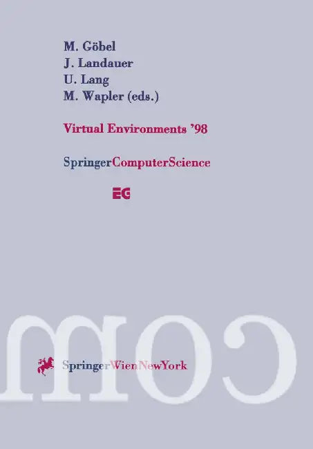 Virtual Environments '98: Proceedings of the Eurographics Workshop in Stuttgart, Germany, June 16-18, 1998 by Martin Göbel