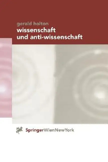 Wissenschaft Und Anti-Wissenschaft by Gerald Holton, E. M. Bauer