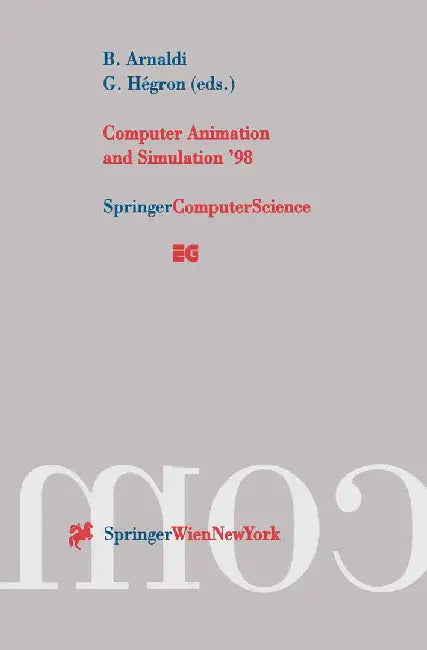 Computer Animation and Simulation '98: Proceedings of the Eurographics Workshop in Lisbon, Portugal, August 31 - September 1, 1998 by Bruno Arnaldi