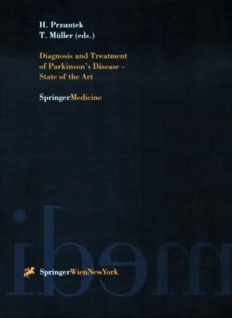 Diagnosis and Treatment of Parkinson’s Disease - State of the Art by Horst Przuntek