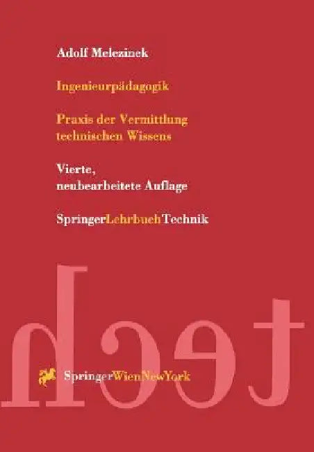 Ingenieurpädagogik: PRAXIS Der Vermittlung Technischen Wissens by Adolf Melezinek