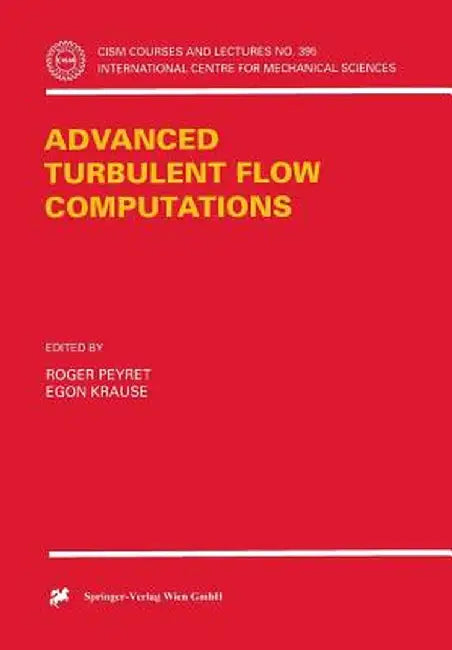 Advanced Turbulent Flow Computations by Roger Peyret