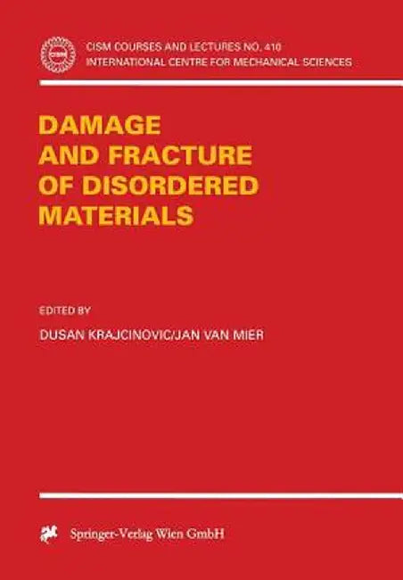 Damage and Fracture of Disordered Materials by Dusan Krajcinovic