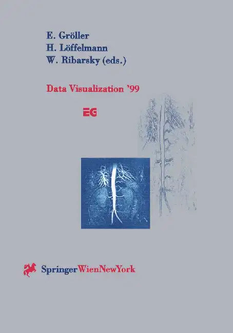 Data Visualization '99: Proceedings of the Joint Eurographics and IEEE Tcvg Symposium on Visualization in Vienna, Austria, May 26-28, 1999 by Eduard Gröller
